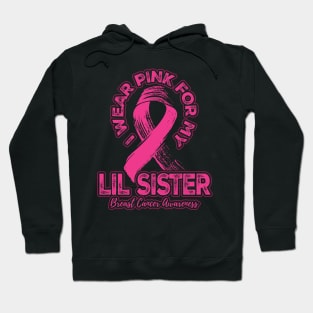 I wear pink for my Lil Sister Hoodie